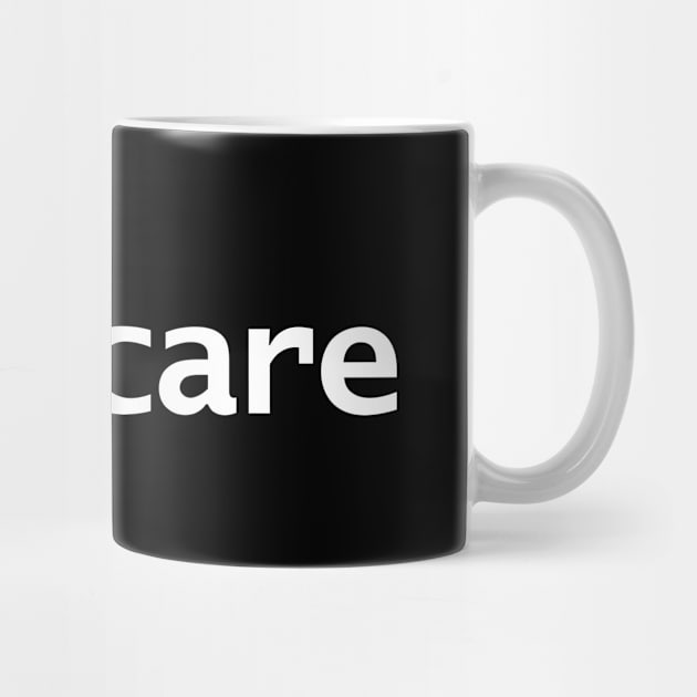 Self Care Minimal Typography White Text by ellenhenryart